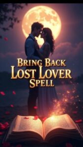 Love Spells to bring back lost lover