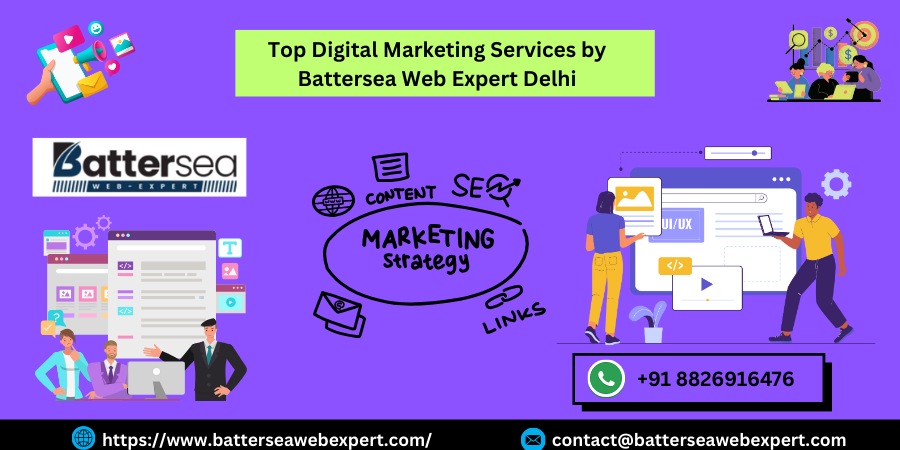 Top Digital Marketing Services by Battersea Web Expert Delhi