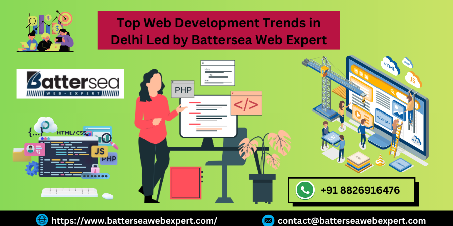Top Web Development Trends in Delhi Led by Battersea Web Expert 1 Top Web Development Trends in Delhi Led by Battersea Web Expert