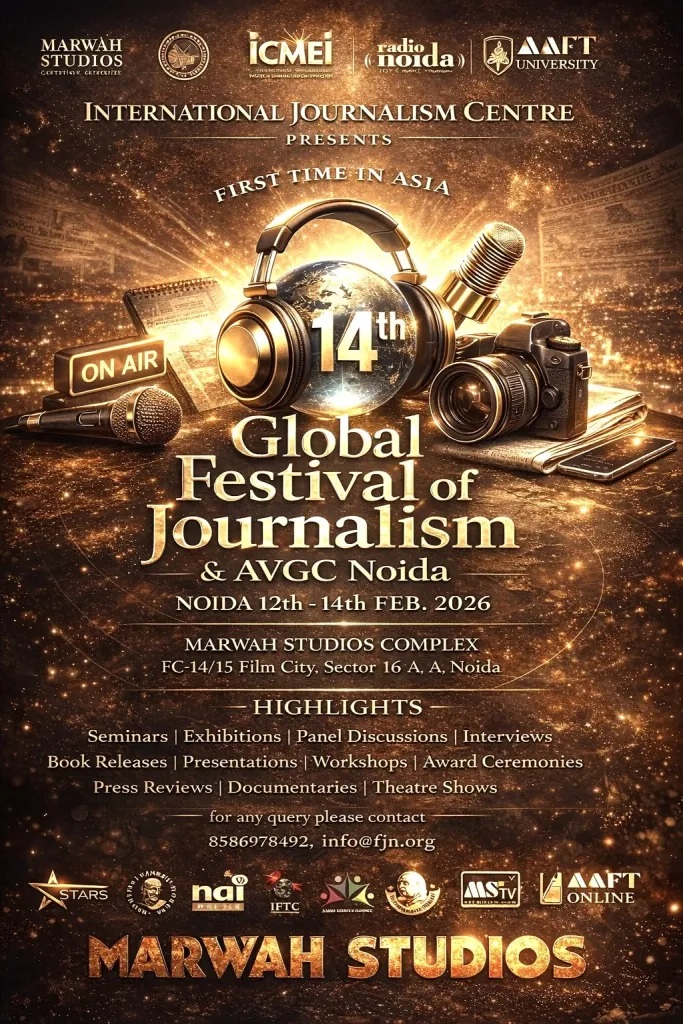 14th Global Festival of Journalism and AVGC Noida Announced from 12th February the International Day of Journalism