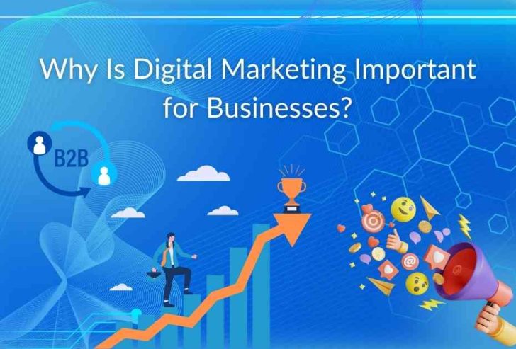 Why Is Digital Marketing Important for Businesses?