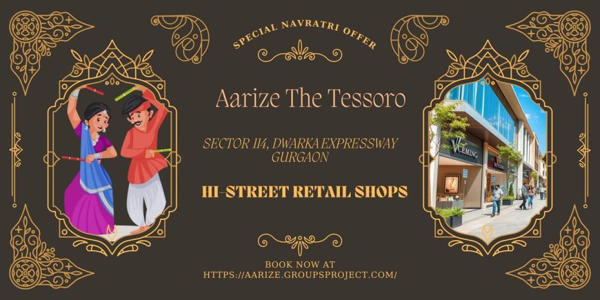 High-Visibility Retail Shops at Aarize The Tessoro, Sector 114 Gurgaon