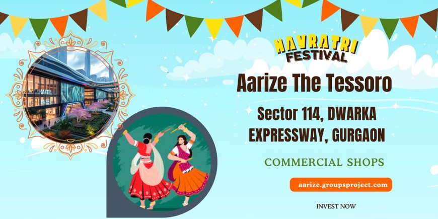 High-Visibility Retail Shops at Aarize The Tessoro, Sector 114 Gurgaon