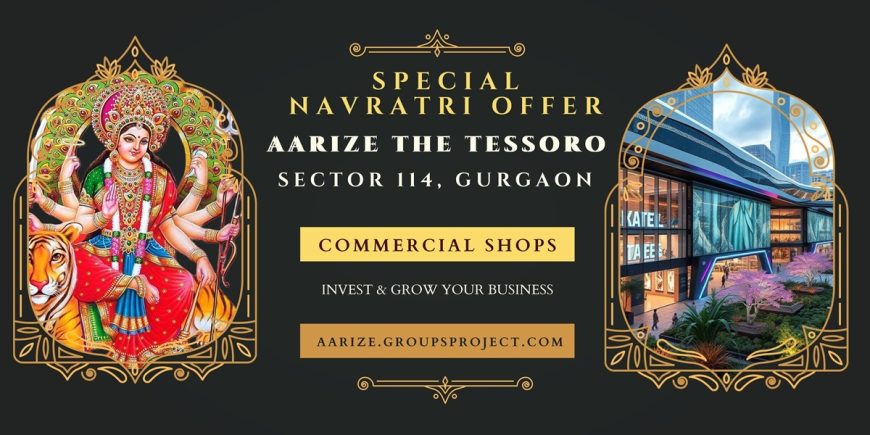 High-Visibility Retail Shops at Aarize The Tessoro, Sector 114 Gurgaon