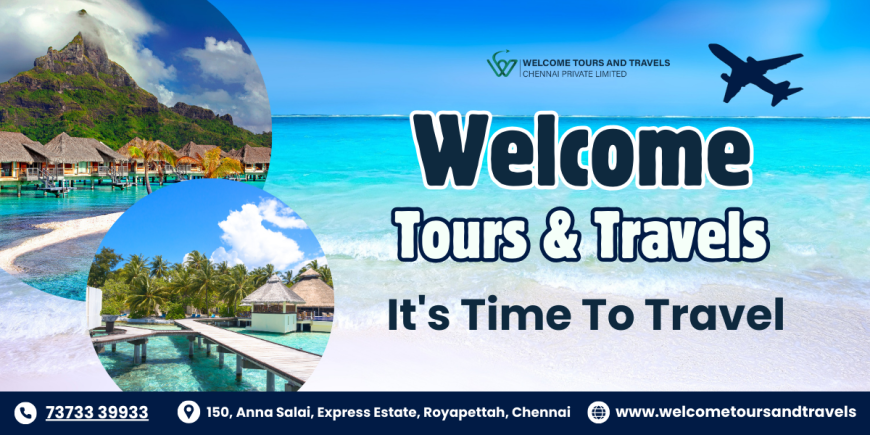 Welcome Tours and Travels Chennai Pvt Ltd: Crafting Perfect Indian Journeys Since 1994