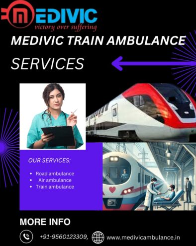 Medivic Train Ambulance in Raipur Designed to Handle Any Critical Relocation