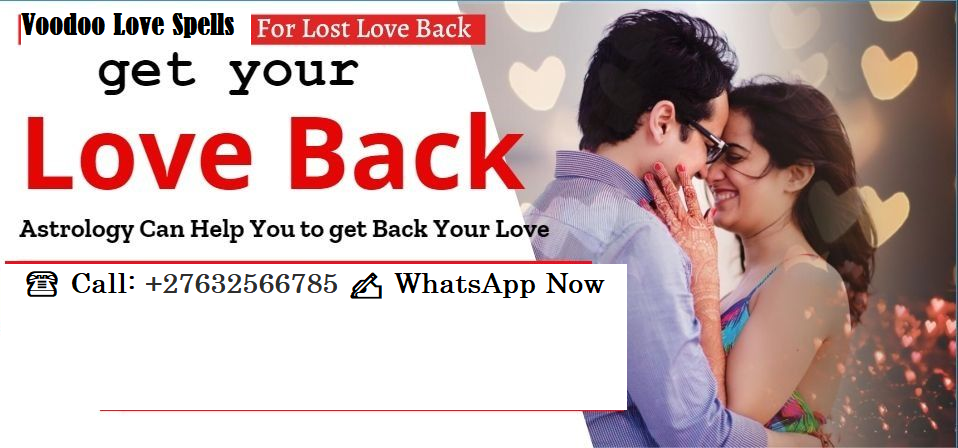 Get your Lost Lover Back now IN BELGIUM -BRAZIL -CAMEROON -CANADA -CHILE -CHINA