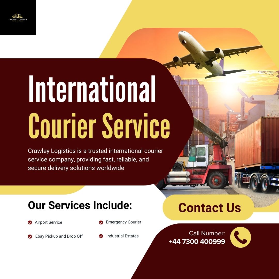 International Courier Services Made Easy – Ship with Crawley Logistics Today!