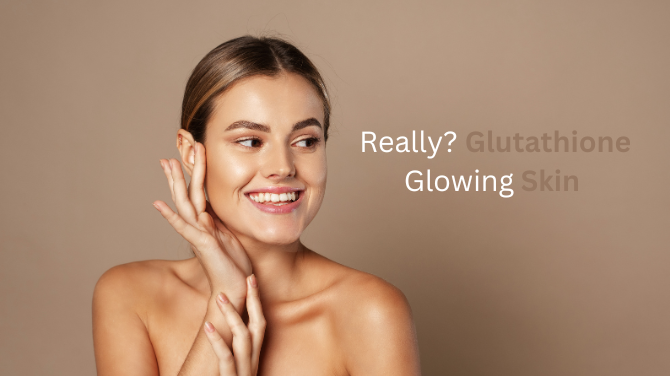 Glutathione For Glowing Skin & Reduce Pigmentation For  Women