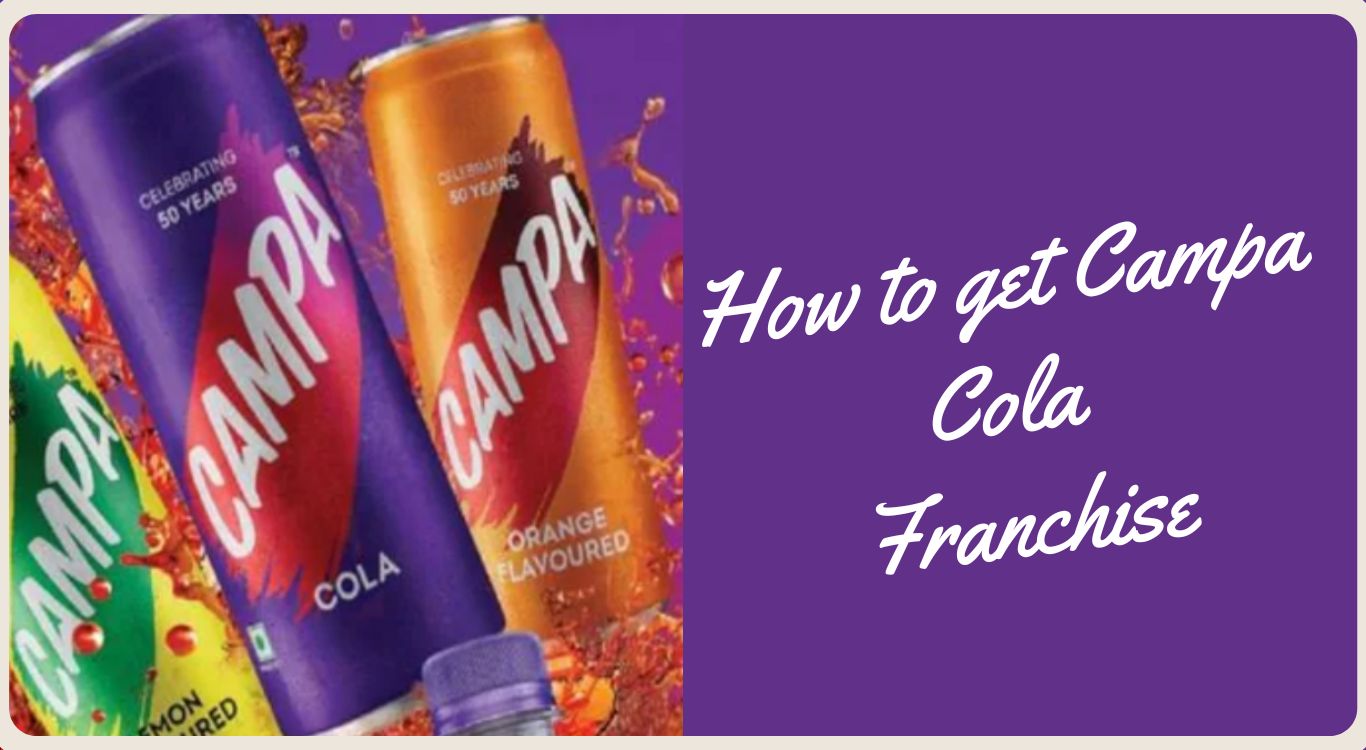 9118745275 How to Successfully Apply for Campa Cola Franchise Online