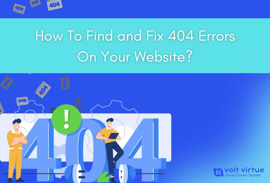 How to Find and Fix 404 Errors on Your Website