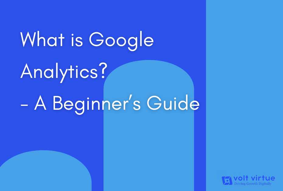 Google Analytics: A Beginner’s Guide