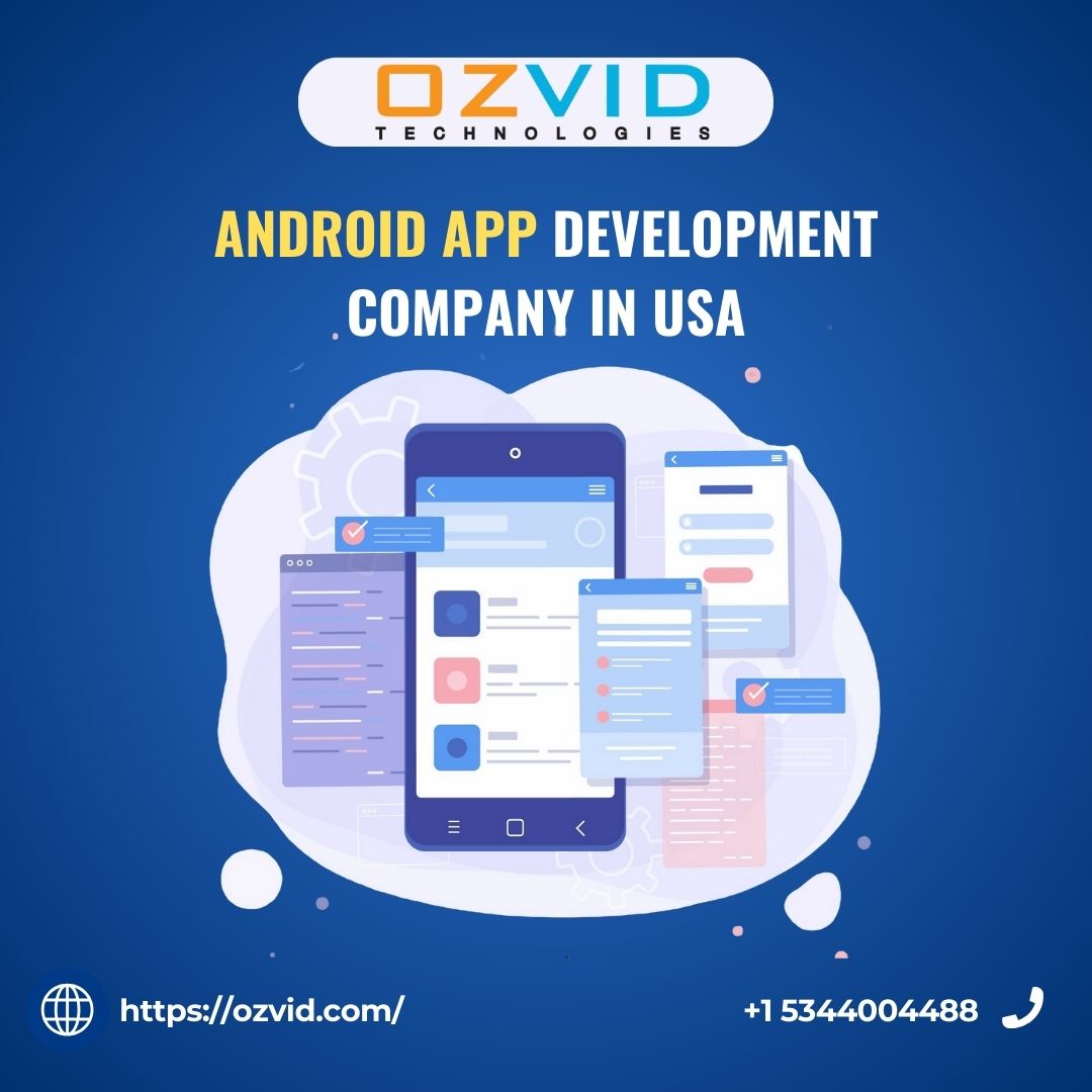 OZVID Technologies – Reliable Android App Development Company in New York for Business Apps