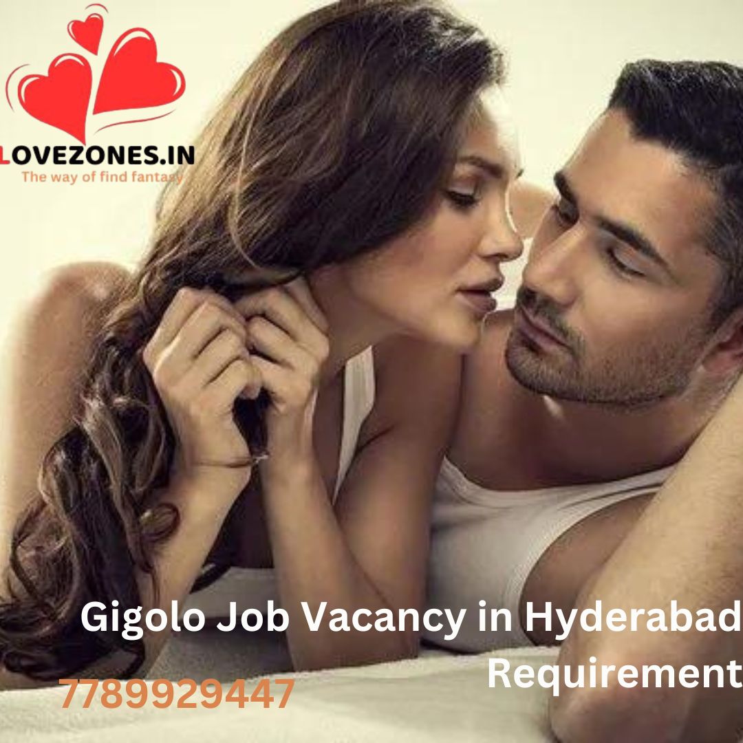 Gigolo Job Vacancy in Hyderabad – Apply Now!