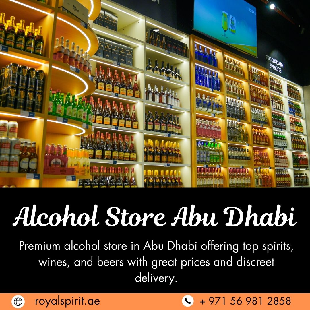 Where to Find Quality Liquor? Visit Royal Spirit Alcohol Store in Abu Dhabi