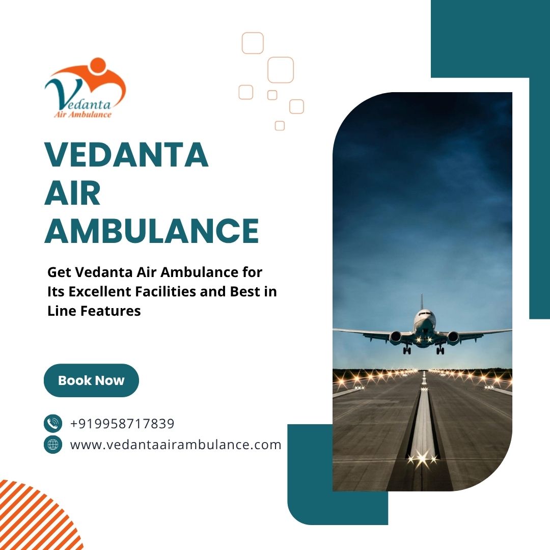 Vedanta Air Ambulance in Kolkata with Professional Medical Crew