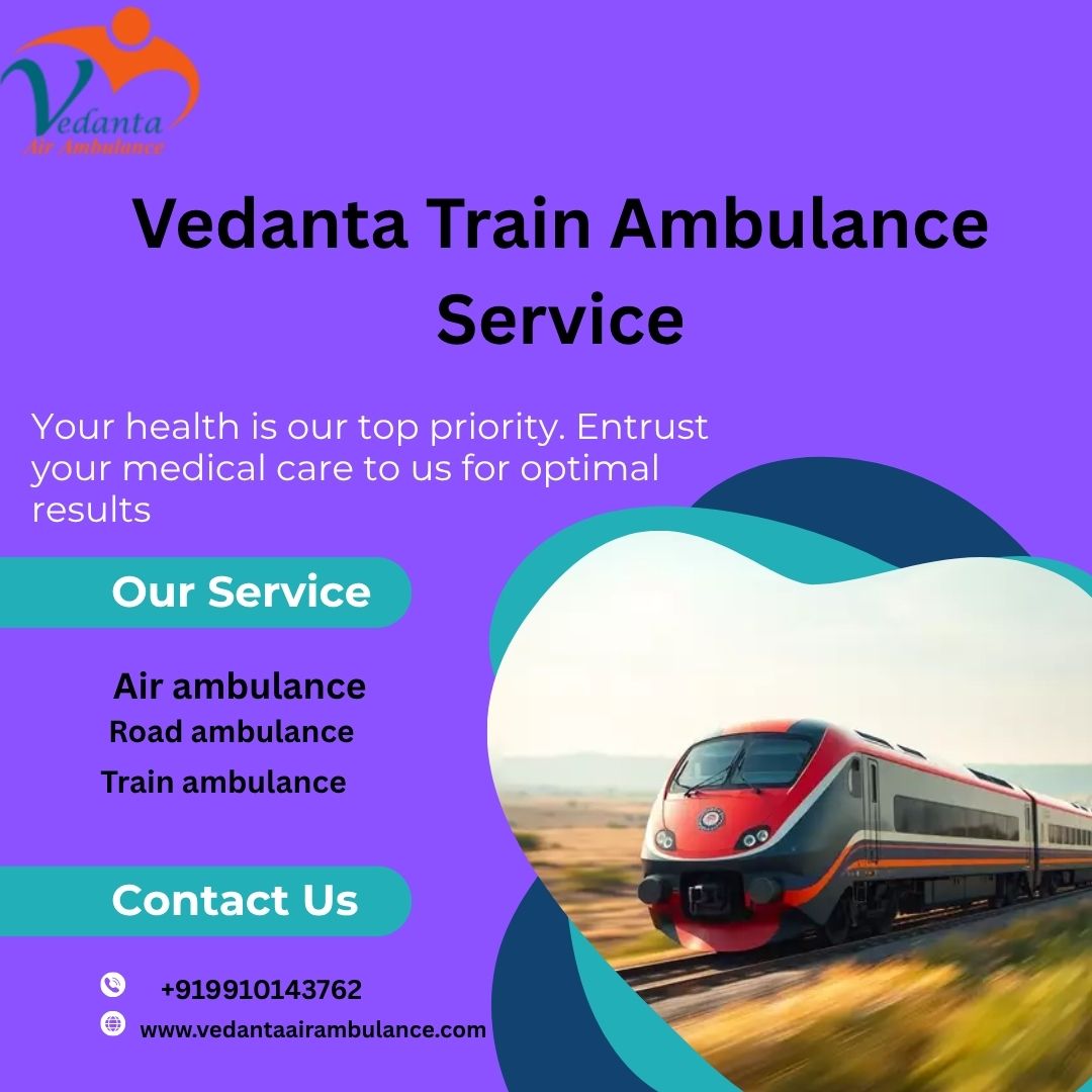 Booking Vedanta Train Ambulance to transfer patients in Raipur just got easier
