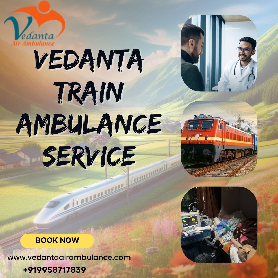 From the Outset, Vedanta Train Ambulances Accompany Patients in Patna