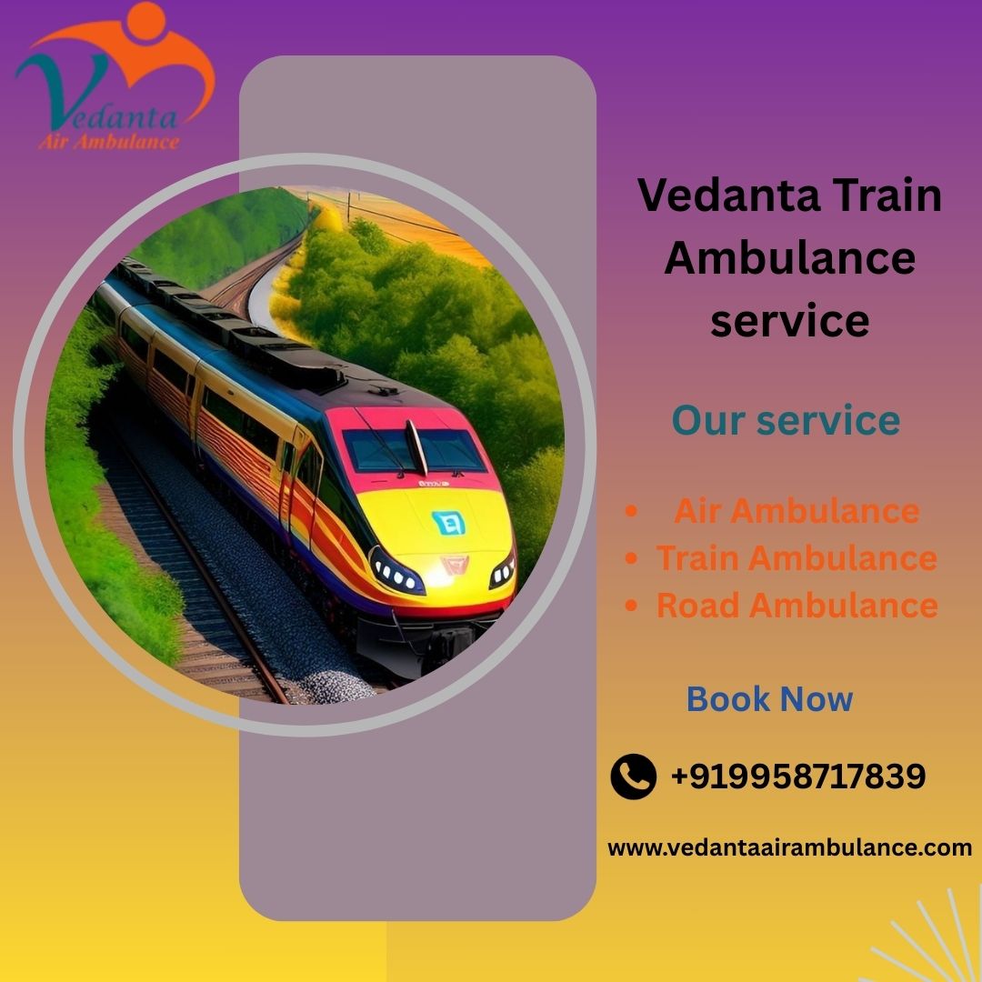 Vedanta Train Ambulance from Varanasi to Delhi Completely Guaranteed Safety and Comfort