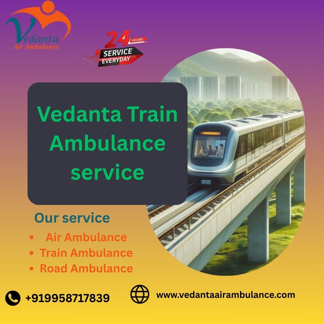 Vedanta Train Ambulance from Bhopal to Delhi Trust the Effective Patient Transfer Ambulance