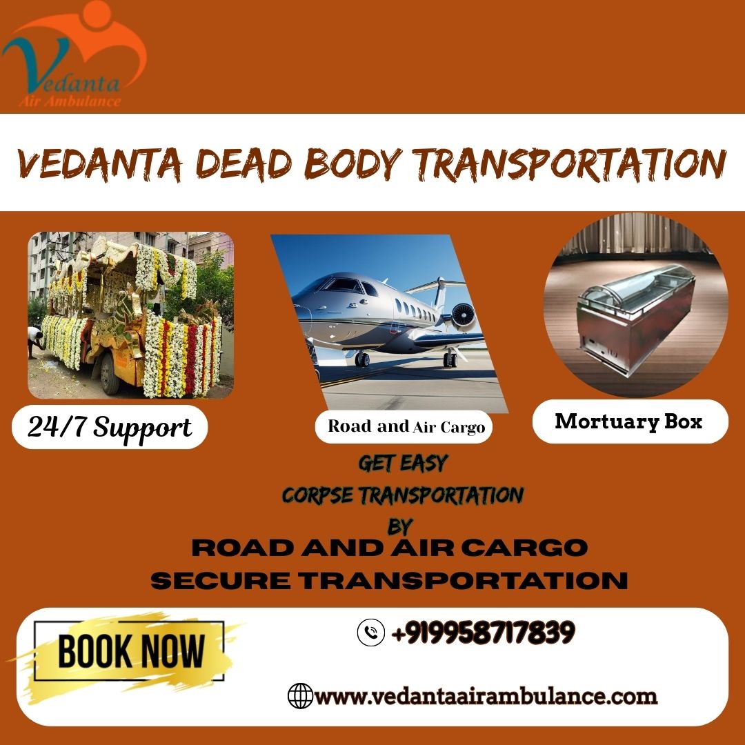 Vedanta Corpse Transportation in Kolkata – Dependable Assistance for Transferring Deceased Bodies