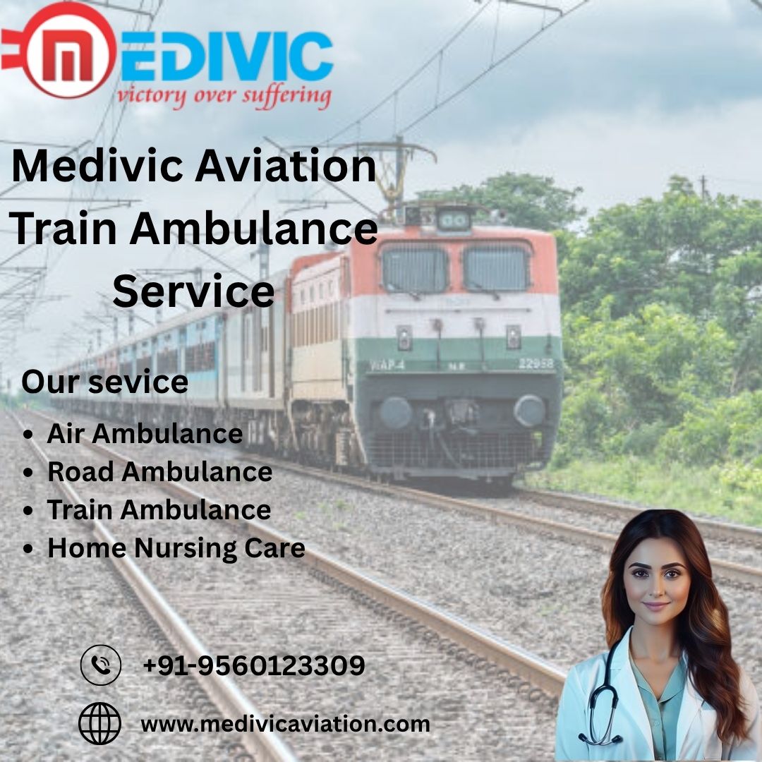 Medivic Aviation Train Ambulance in Delhi Is Specifically Designed To Meet the Needs of Patients