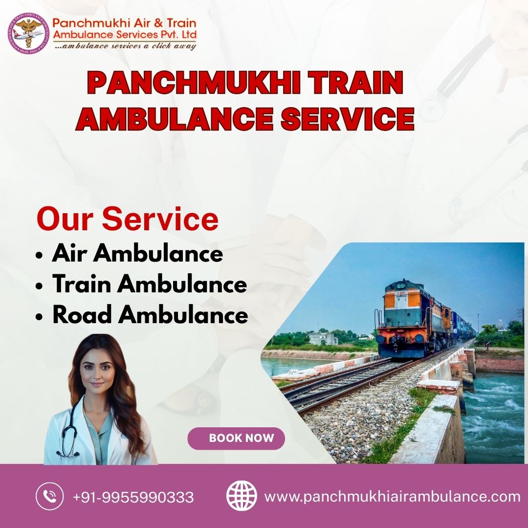 Select an Excellent Train Ambulance with Necessary Medical Accessories from Guwahati