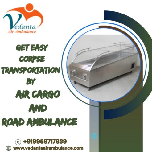 Vedanta Dead Body Transportation in Mumbai – trustworthy and affordable