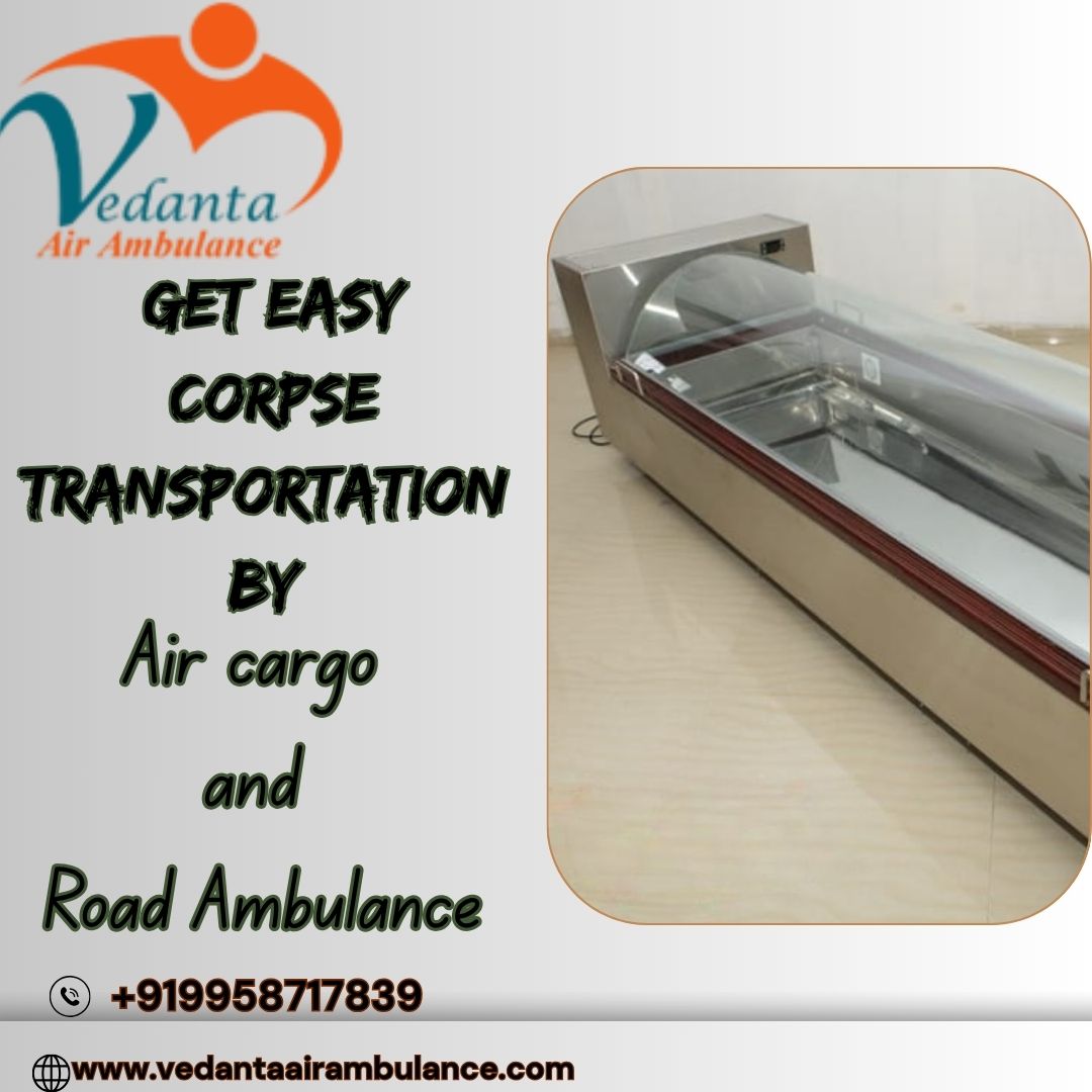 Vedanta Corpse Transportation in Hyderabad – Reliable and Low-Cost Service