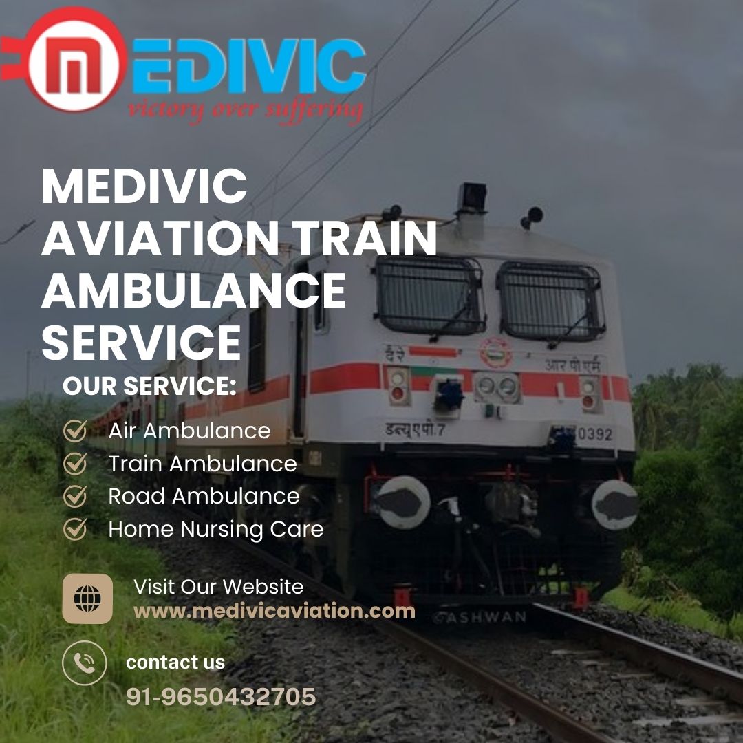 Medivic Aviation Train Ambulance from Guwahati Is a Risk-Free Patient Transport Provider