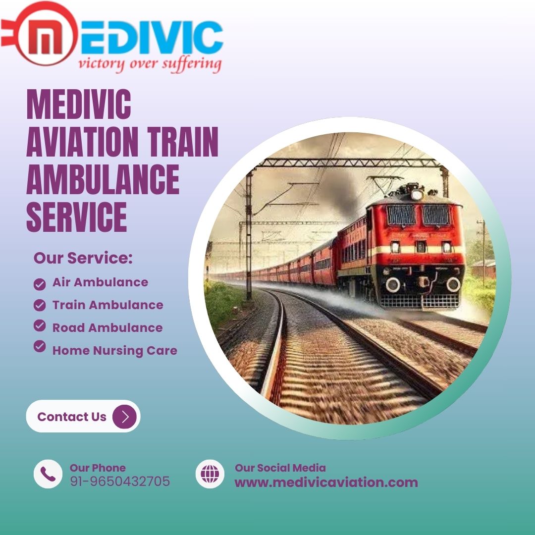 Medivic Aviation Train Ambulance in Mumbai Provides Comfortable Transportation for Patients