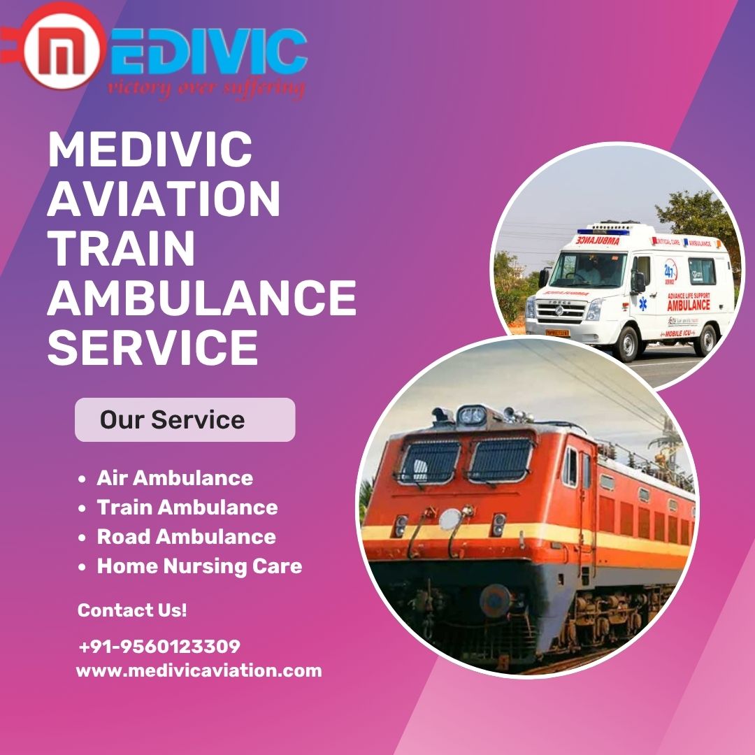 Choose Medivic Aviation Train Ambulance for Quick Transfer in Jamshedpur