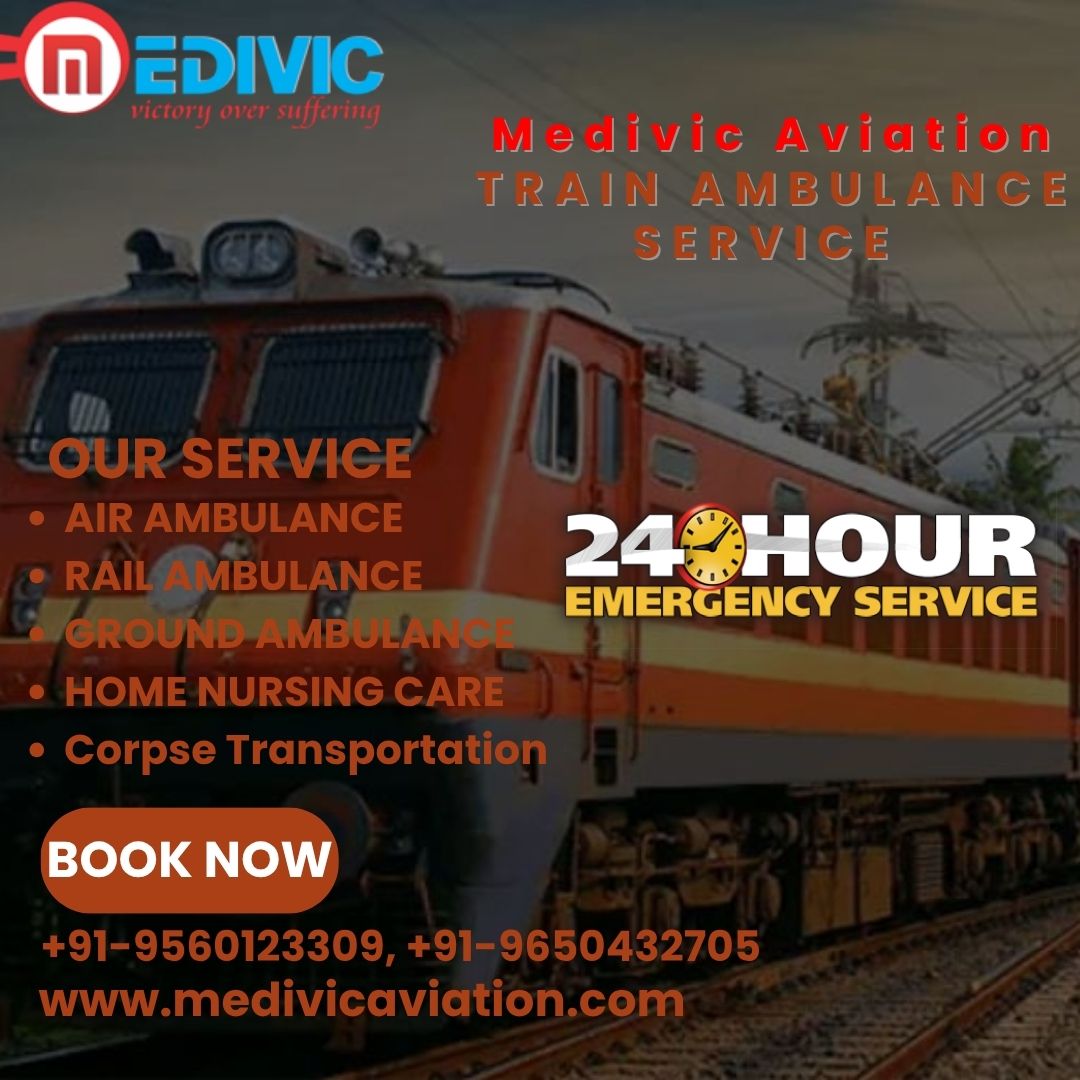 Medivic Aviation Train Ambulance in Dibrugarh Is Safe For Your Patient Transfer