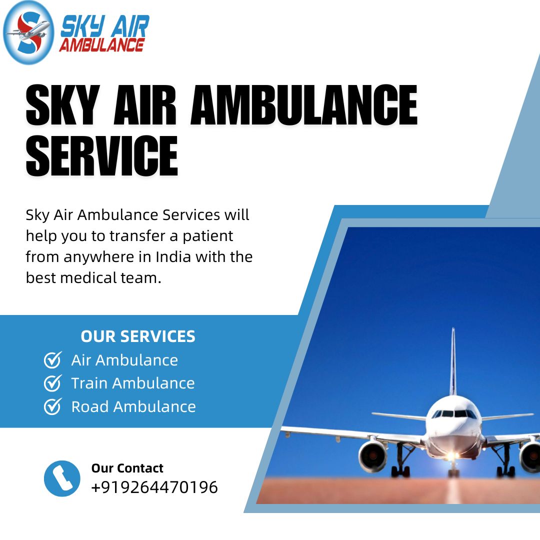 Utilise Sky Air Ambulance for Fast and Safe Patient Transport from Patna to Delhi