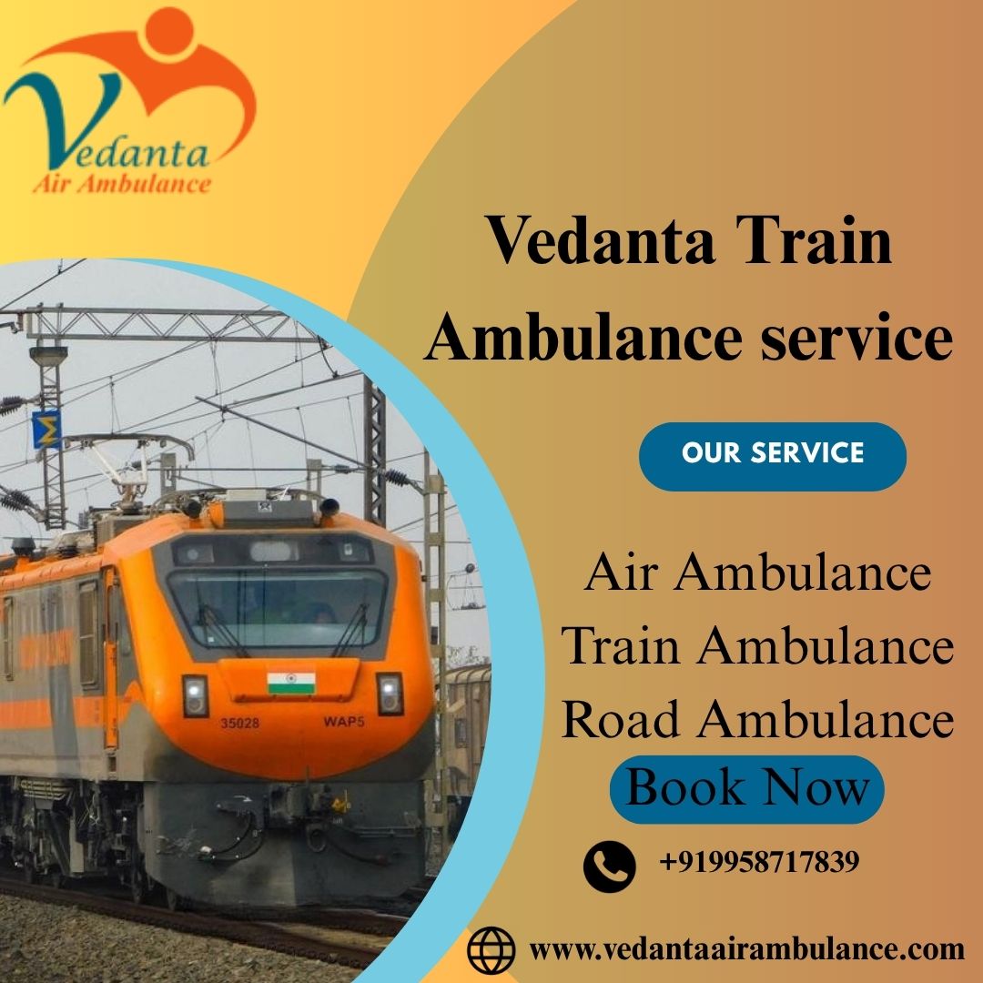 Travel hassle-free for patients with Vedanta Train Ambulance in Dibrugarh