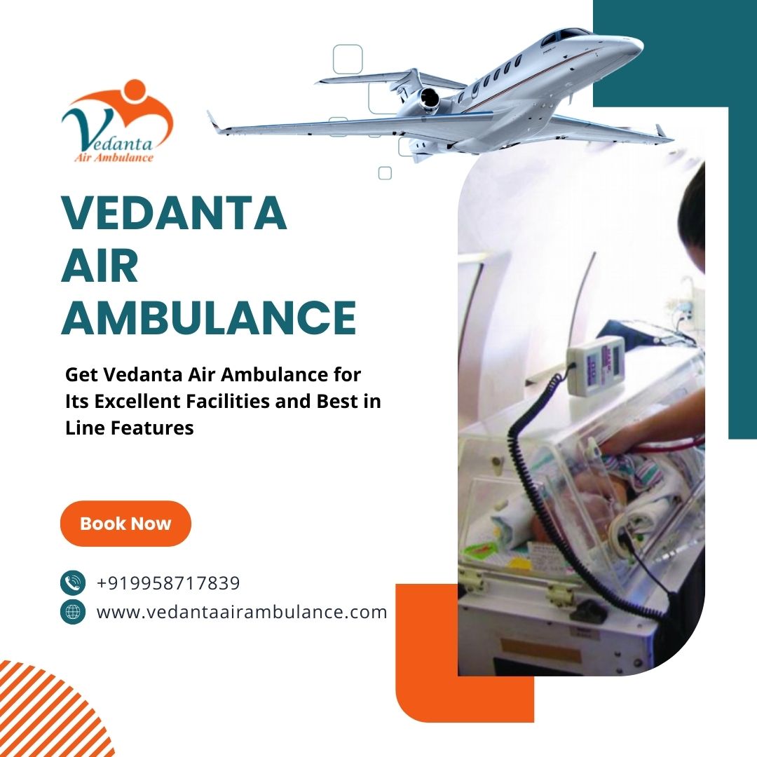 Vedanta Air Ambulance Services in Ranchi Provides Excellent Patient Care