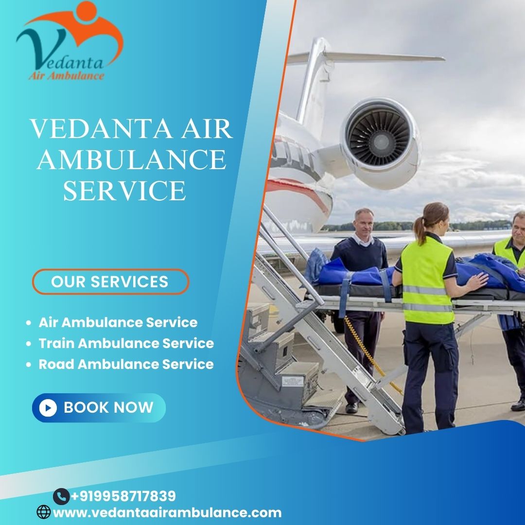 Vedanta Air Ambulance in Bangalore Provides the Highest Standards of Care