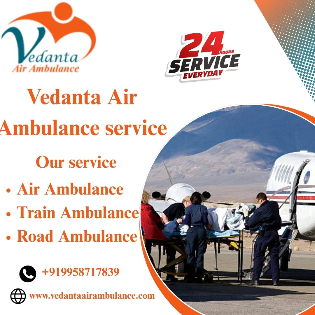 Quick Medical Assistance Is Now Available In Guwahati with Vedanta Air Ambulance