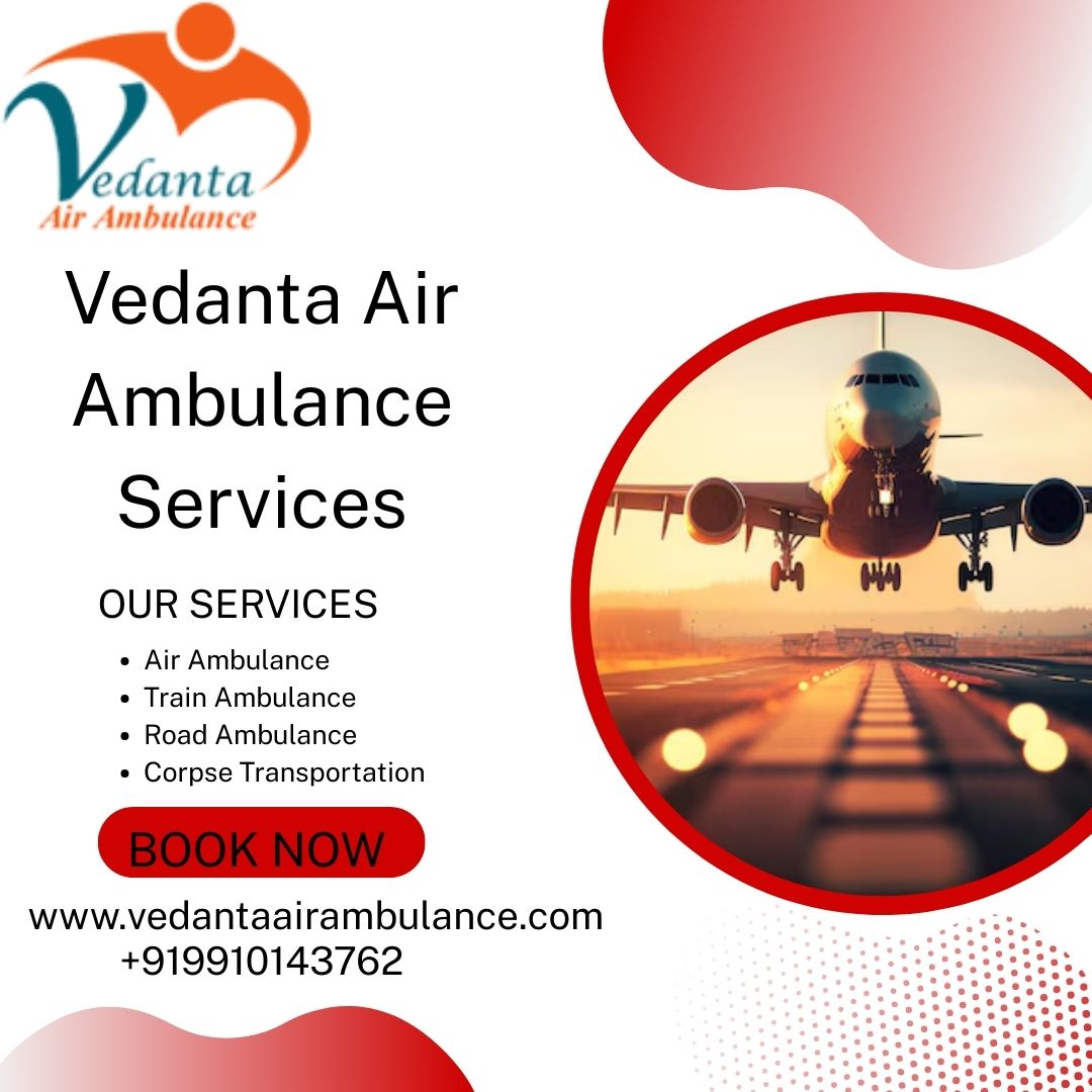 Vedanta Emergency Air Ambulance in Ranchi- Long Distance Medical Transfer Gets Completed on Time