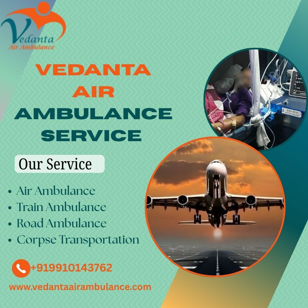Now Transfer Your Patients to Guwahati without Any Delay through Vedanta Charter Air Ambulance
