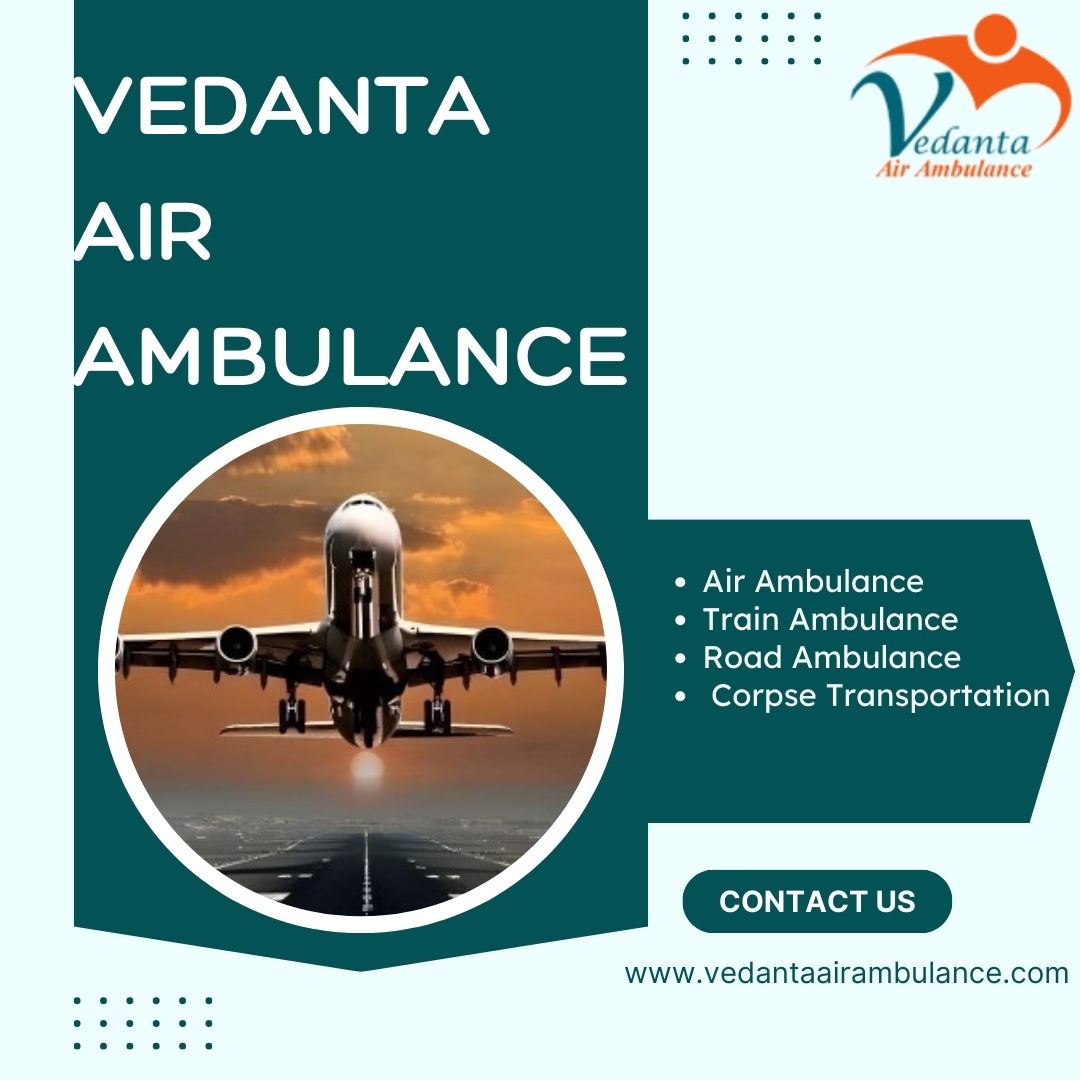 Use Vedanta Air Ambulance in Chennai for Quick and Safe Medical Transfer Service