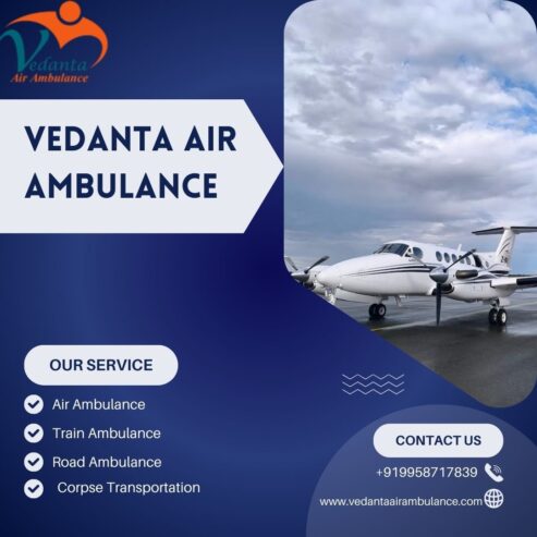 Call Vedanta Air Ambulance in Guwahati for Any Kind Of Medical Transfer