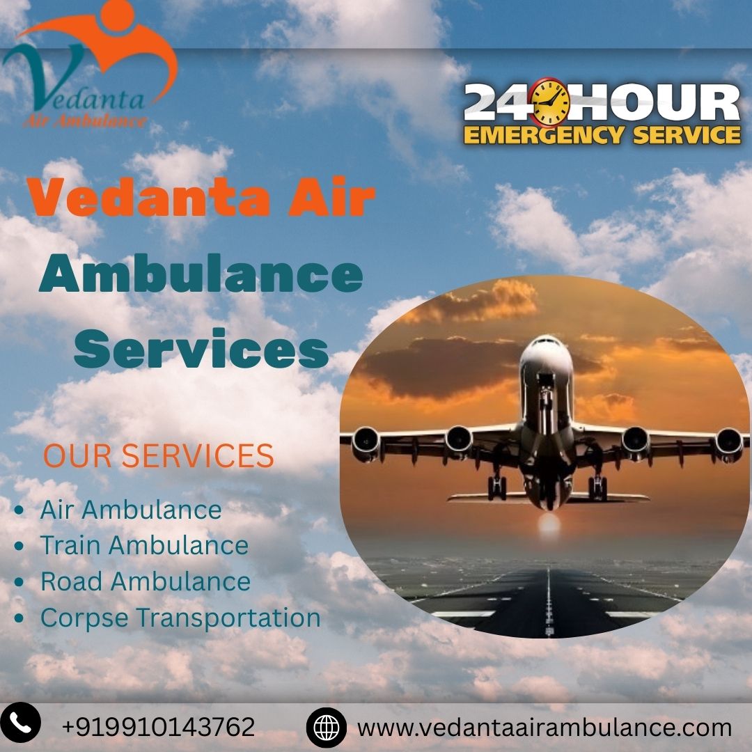 Now Get Vedanta Air Ambulance for Patient Transfer in Delhi