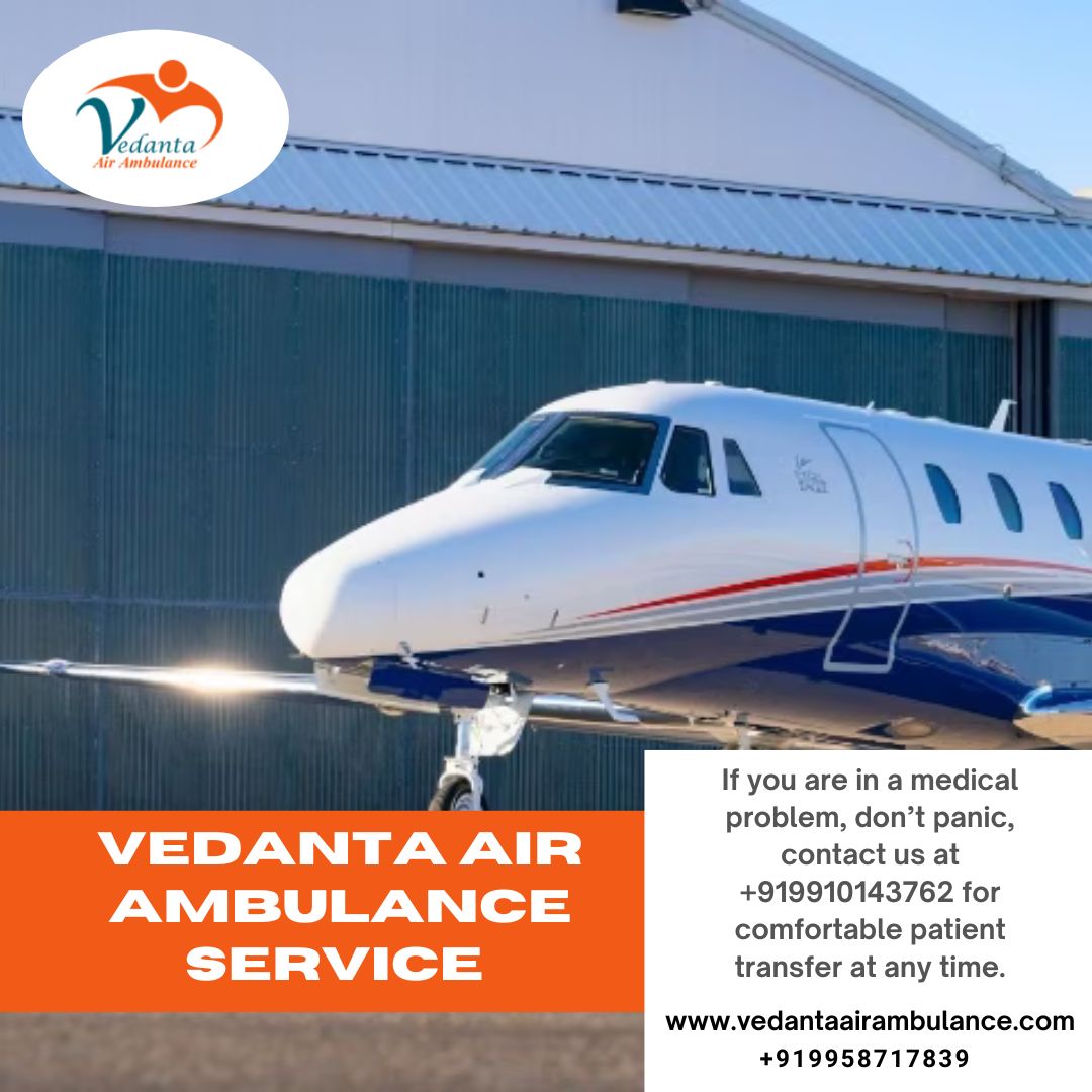 Vedanta Air Ambulance in Chennai Provides Transfer Services within Your Budget