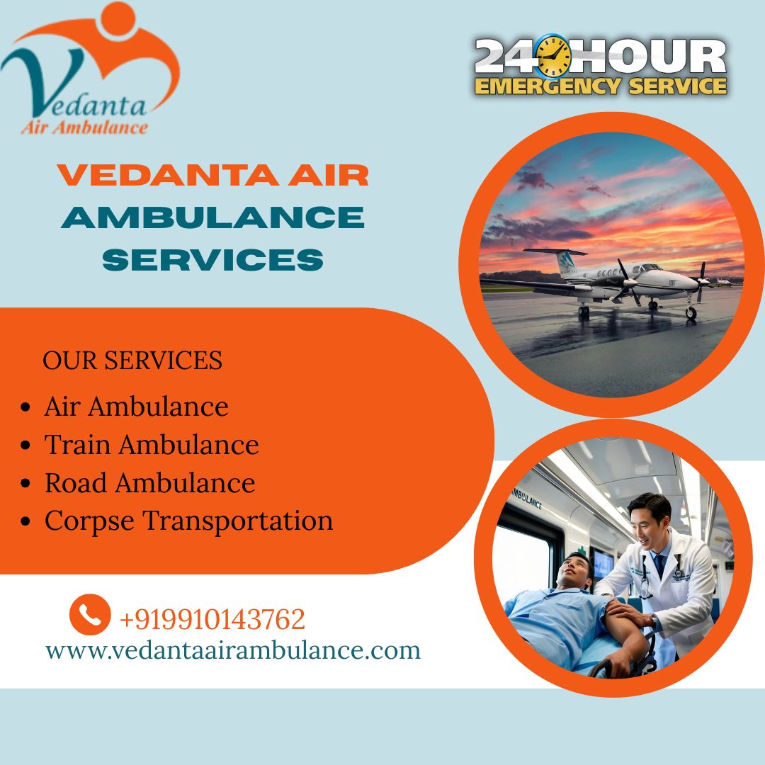 Call Vedanta Air Ambulance in Mumbai for Timely Transfer Service Now