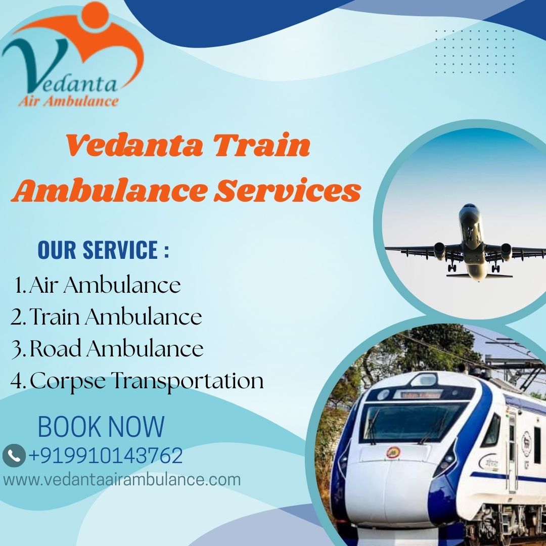 Get Vedanta Train Ambulance Service in Durgapur to transport your critical patient