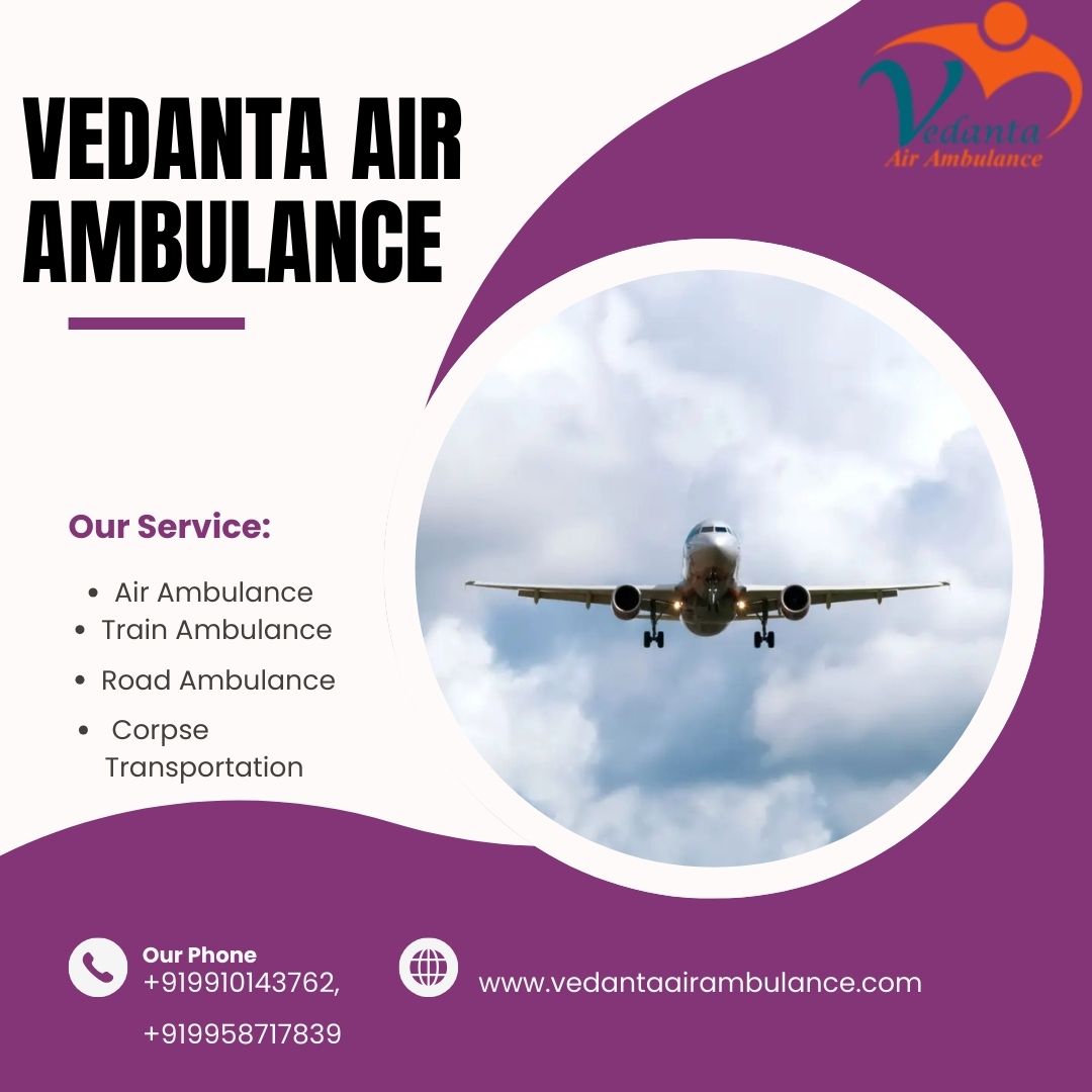 Select Experience Unmatched Care with Vedanta Air Ambulance Service in Ranchi