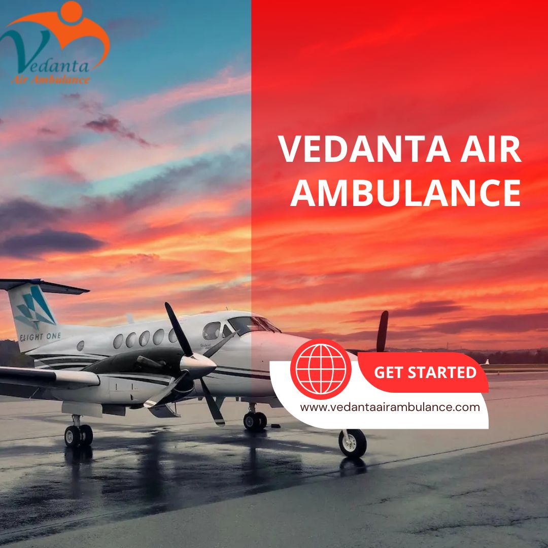 Call Vedanta Air Ambulance Service in Varanasi – Because Every Life Matters