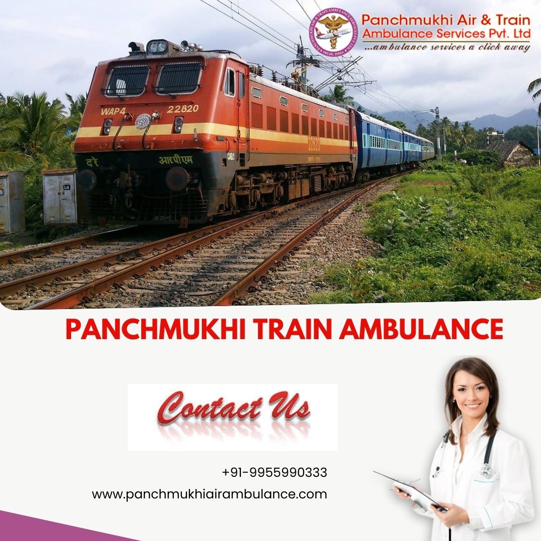 Get a Train Ambulance in Chennai via Panchmukhi with Proper Medical Aid