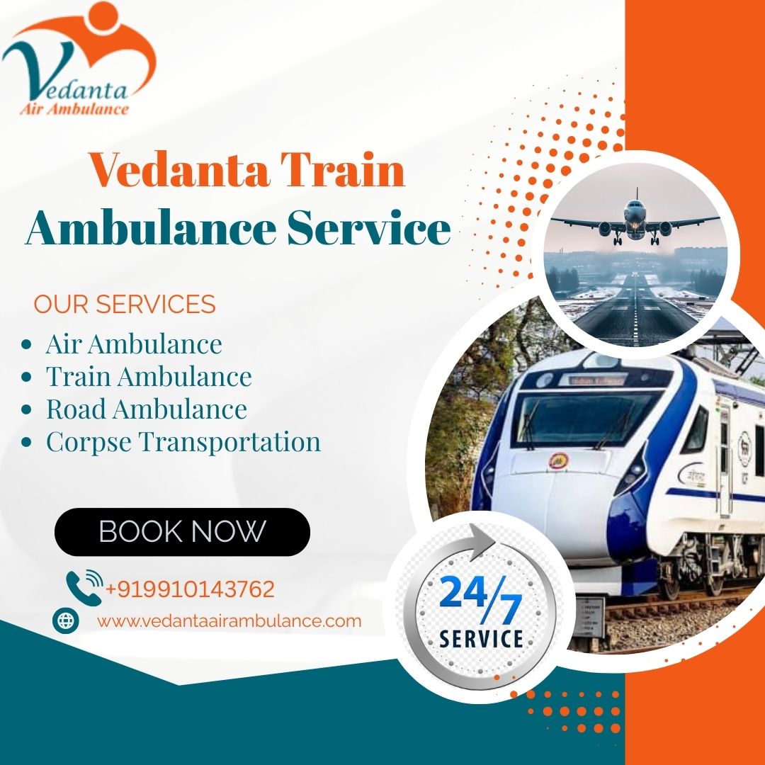 Choose Vedanta Train Ambulance Service in Kerala for reliable and risk-free transfer of your patient